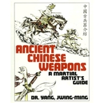 Ancient Chinese Weapons A Martial Artist's Guide Book 1-886969-67-1